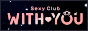 Sexy Club WITH YOU